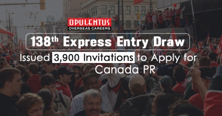 138th Express Entry Draw- Issued 3,900 Invitations to Apply for Canada PR