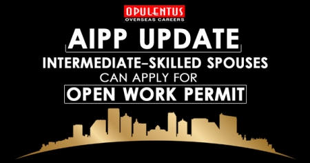 AIPP Update: Intermediate-skilled Spouses Can Apply for Open Work Permit - Opulentuz