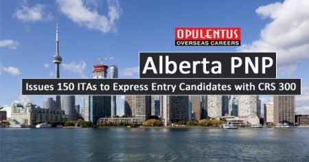 Alberta PNP- Issues 150 ITAs to Express Entry Candidates with CRS 300