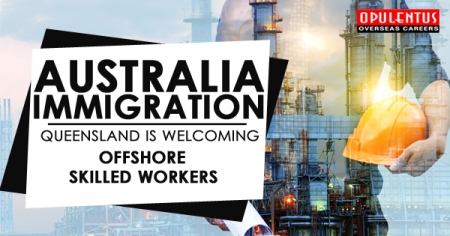 Australia Immigration- Queensland is Welcoming Offshore Skilled Workers