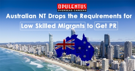 Australian NT Drops the Requirements for Low Skilled Migrants to Get PR