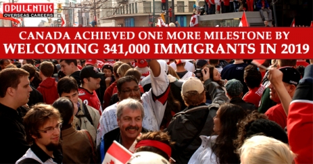Canada Achieved One More Milestone by Welcoming 341,000 Immigrants in 2019