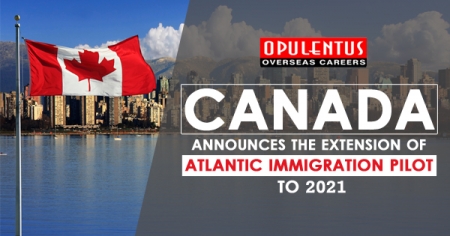 Canada Announces the Extension of Atlantic Immigration Pilot to 2021 - opulentuz