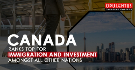 Canada Secured Top Rank Globally for Best Immigration and Investment