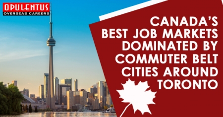 Canadas Best Job Markets Dominated by Commuter Belt Cities Around Toronto - Opulentuz