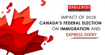 Impact of 2019 Canada's Federal Election on Immigration and Express Entry