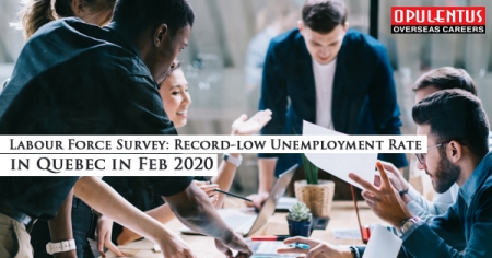 Labour Force Survey- Record-low Unemployment Rate in Quebec in Feb 2020