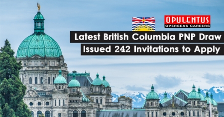 Latest British Columbia PNP Draw Issued 242 Invitations to Apply - opulentuz