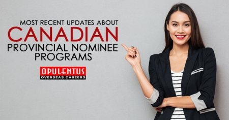 Most Recent Updates about Canadian Provincial Nominee Programs