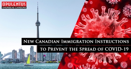 New Canadian Immigration Instructions to Prevent the Spread of COVID-19
