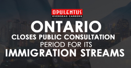 Ontario Closes Public Consultation Period for Its Immigration Streams - Opulentuz