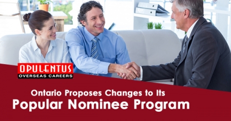 Ontario Proposes Changes to Its Popular Nominee Program - Opulentuz