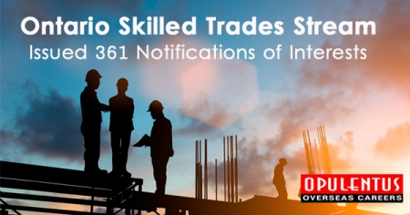 Ontario Skilled Trades Stream Issued 361 Notifications of Interests - Opulentuz