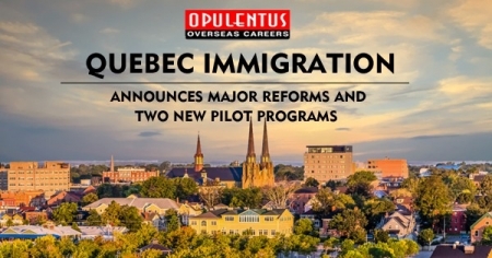 Quebec Immigration: Announces Major Reforms and Two New Pilot Programs