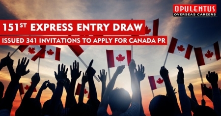 151st Express Entry Draw: Issued 341 Invitations to Apply for Canada PR