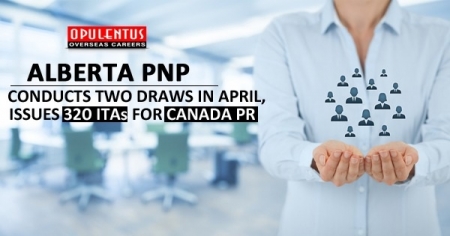 Alberta PNP: Conducts two Draws in April, Issues 320 ITAs for Canada PR