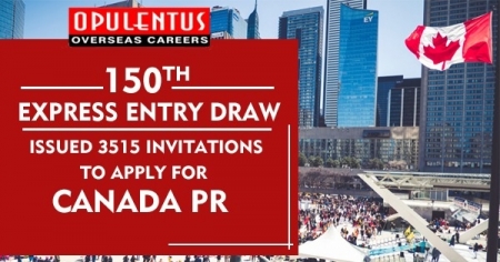 150th Express Entry Draw: Issued 3515 Invitations to Apply for Canada PR