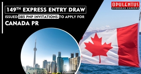 149th Express Entry Draw: Issued 385 Invitations to Apply for Canada PR 