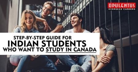 Step-by-Step Guide for Indian Students Who Want to Study in Canada