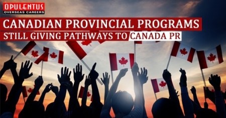Canadian Provincial Programs Still Giving Pathways to Canada PR