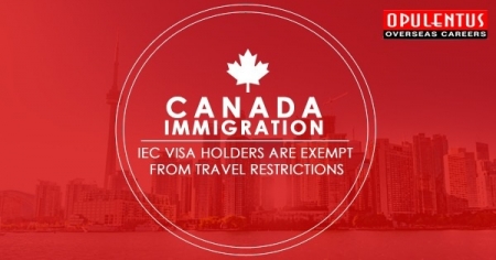 Canada Immigration: IEC Visa Holders are Exempt from Travel Restrictions