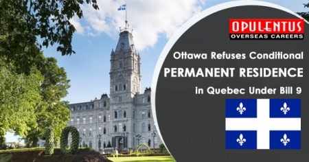 Ottawa Refuses Conditional Permanent Residence in Quebec Under Bill 9