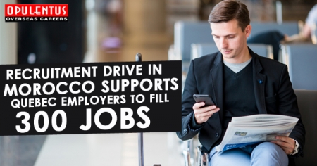 Recruitment Drive in Morocco Supports Quebec Employers to Fill 300 Jobs