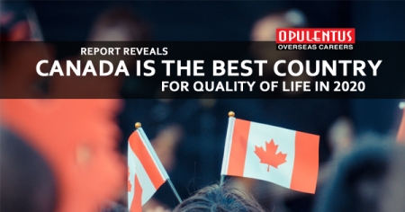 Report Reveals Canada is the Best Country for Quality of Life in 2020